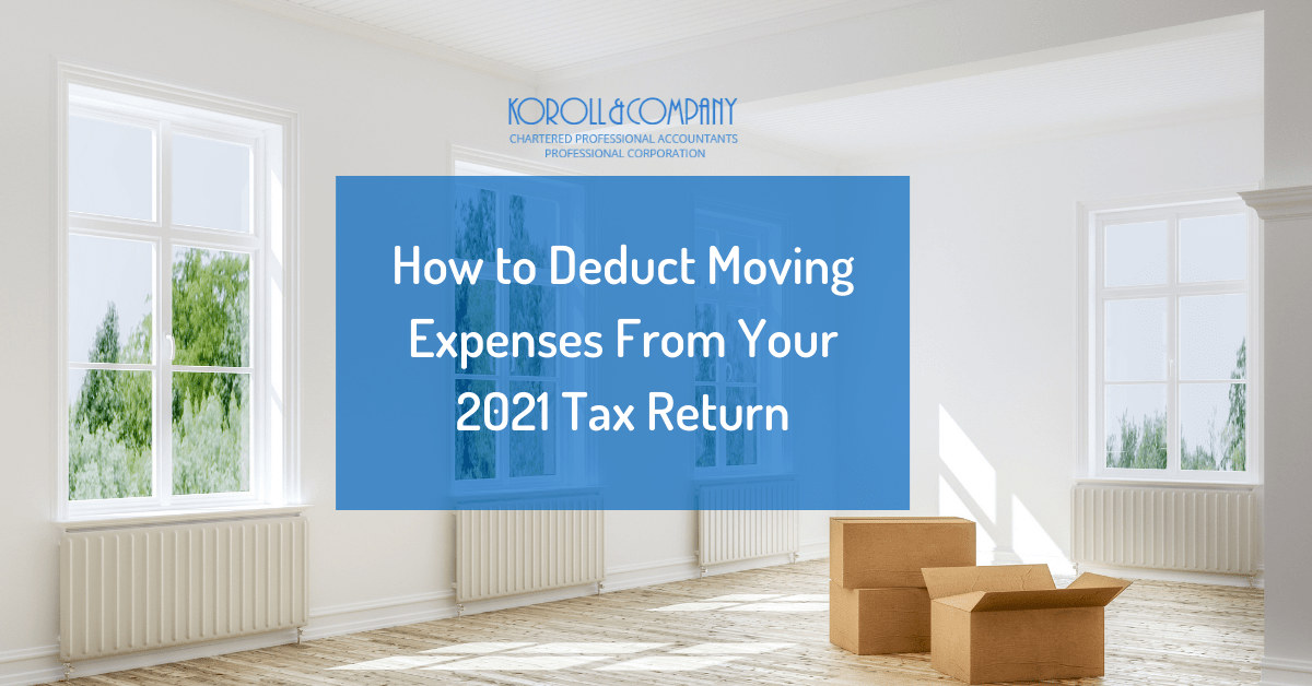 On the Move? How to Deduct Moving Expenses From Your 2021 Tax Return
